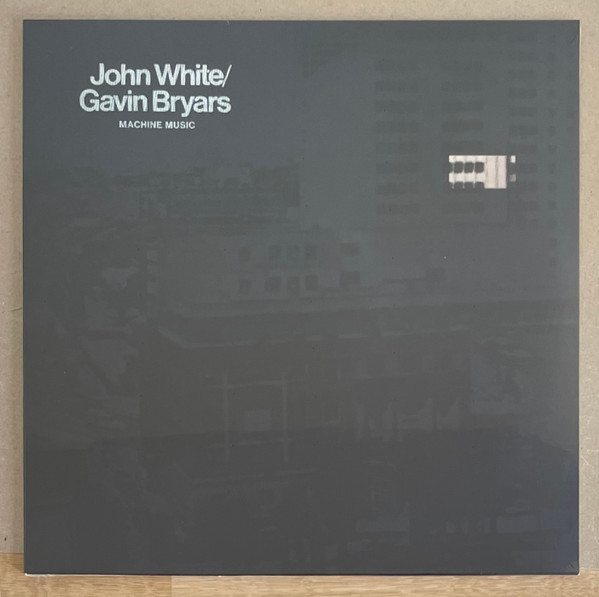 John White & Gavin Bryars — Machine Music