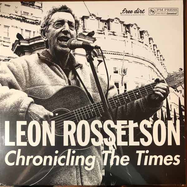 LEON ROSSELSON — CHRONICLING THE TIMES