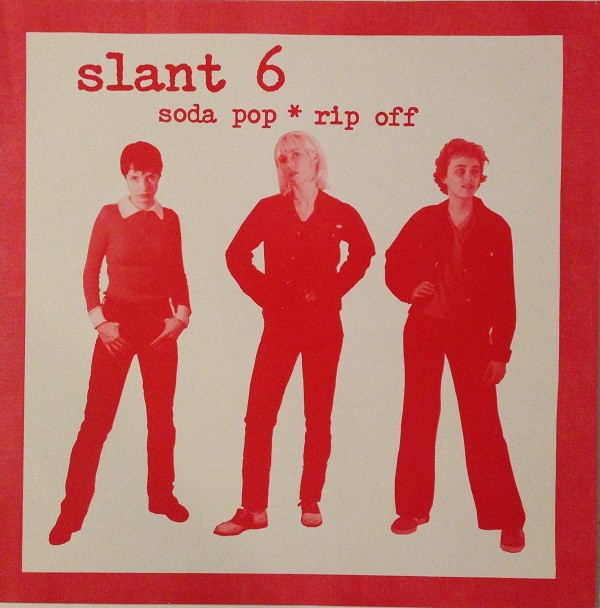 SLANT 6 — SODA POP RIP OFF