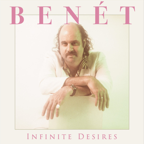 DONNY BENET — INFINITE DESIRES
