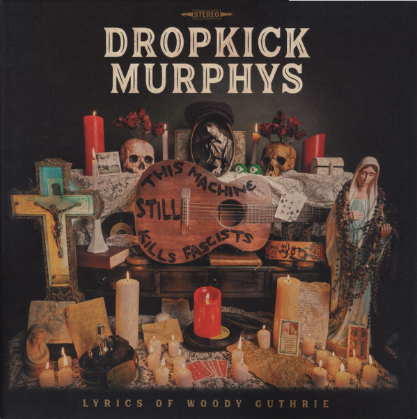DROPKICK MURPHYS — THIS MACHINE STILL KILLS FASCISTS