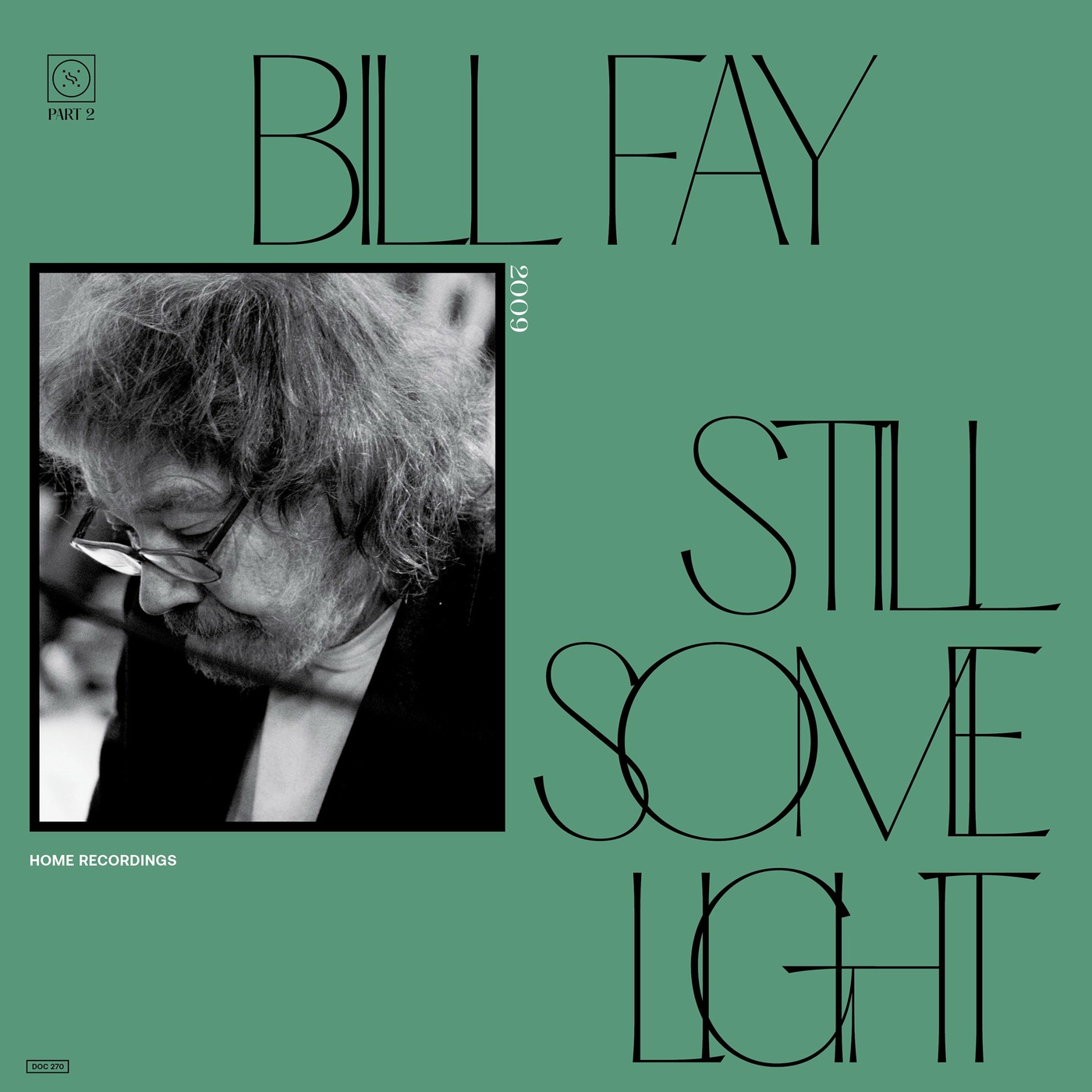 BILL FAY — STILL SOME LIGHT: PART 2