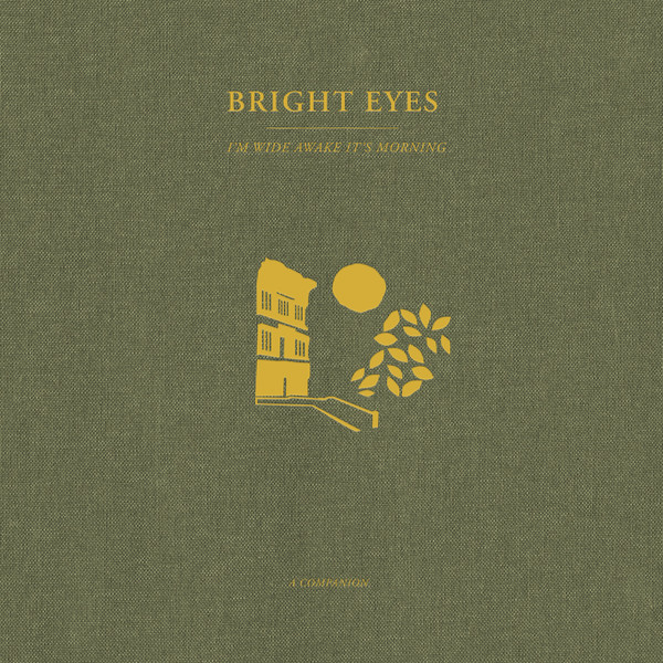 BRIGHT EYES — I'M WIDE AWAKE, IT'S MORNING: A COMPANION