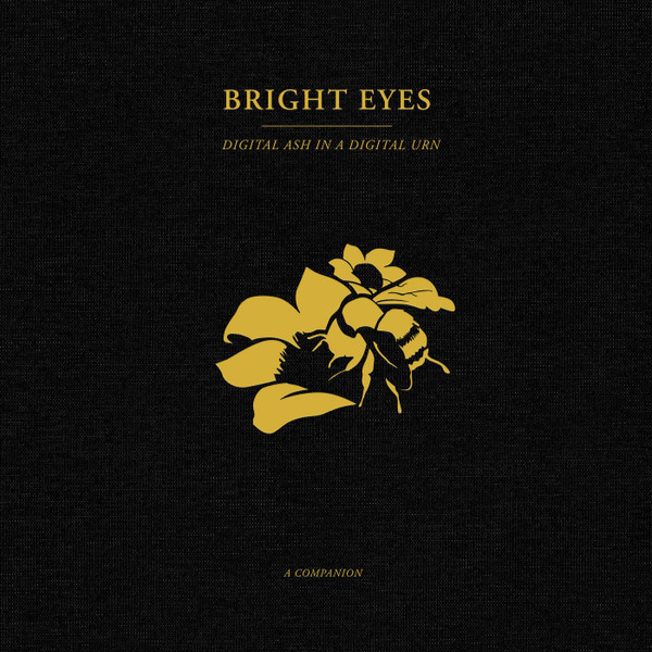 BRIGHT EYES — DIGITAL ASH IN A DIGITAL URN: A COMPANION