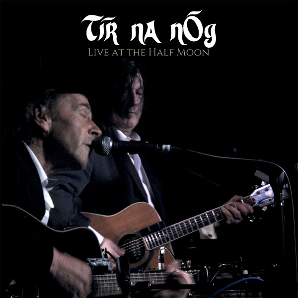 TIR NA NOG — LIVE AT THE HALF MOON