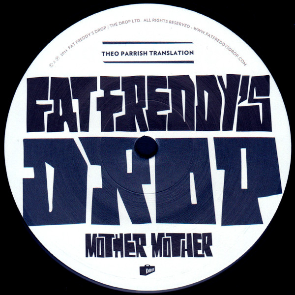 FAT FREDDYS DROP — Mother Mother (Theo Parrish Translation)