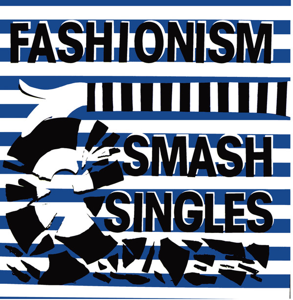FASHIONISM — SMASH SINGLES