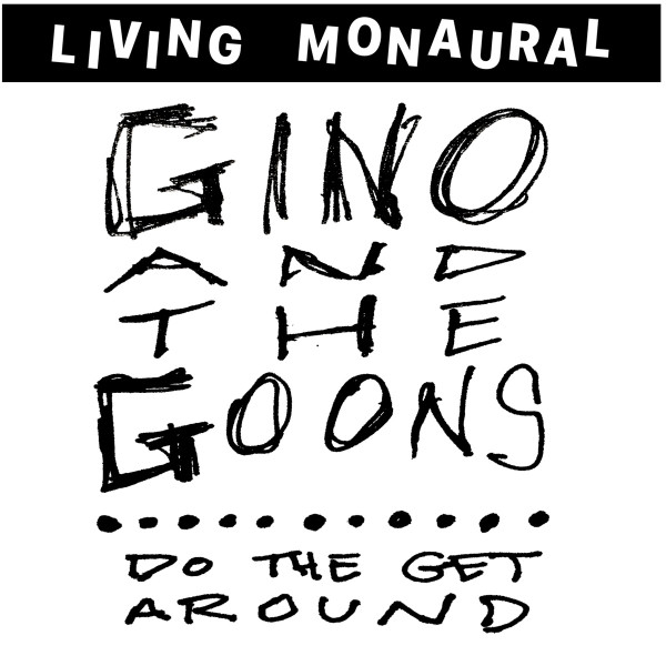 GINO AND THE GOONS — DO THE GET AROUND