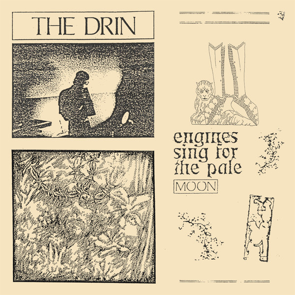THE DRIN — ENGINES SING FOR THE PALE MOON