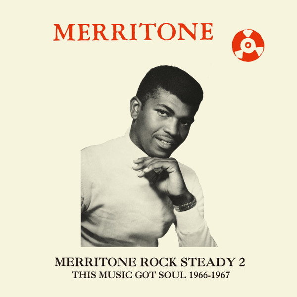 Various Artists — Merritone Rock Steady 2: This Music Got Soul 1966-1967