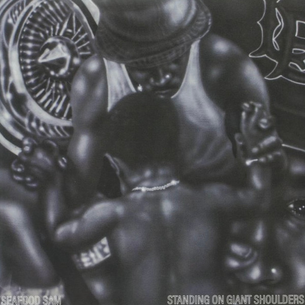 SEAFOOD SAM — STANDING ON GIANT SHOULDERS