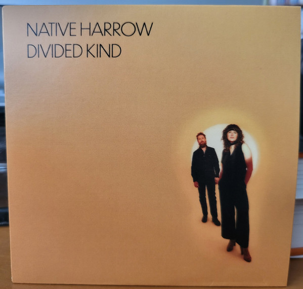 NATIVE HARROW — DIVIDED KIND