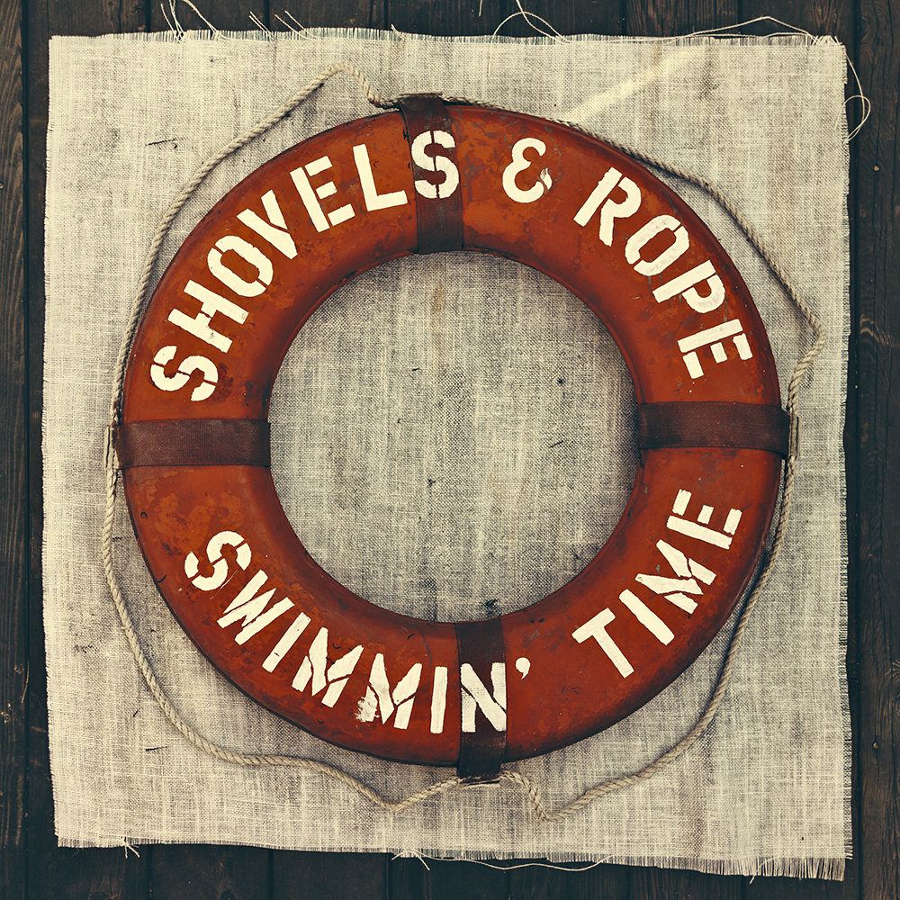 SHOVELS & ROPE — SWIMMIN TIME