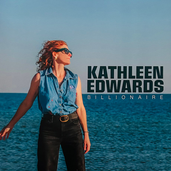KATHLEEN EDWARDS — BILLIONAIRE