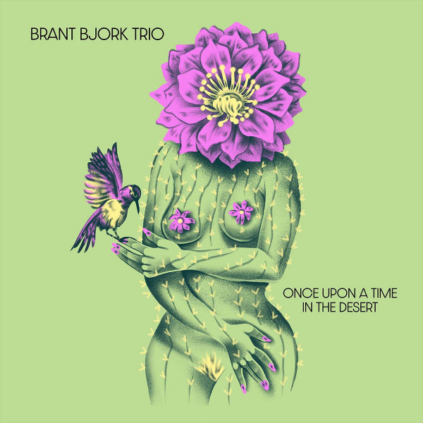 BRANT BJORK TRIO — ONCE UPON A TIME IN THE DESERT