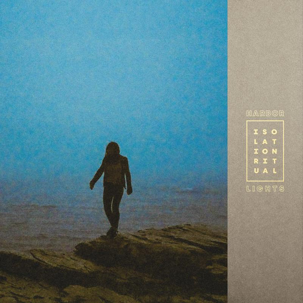 HARBORLIGHTS — ISOLATION RITUAL