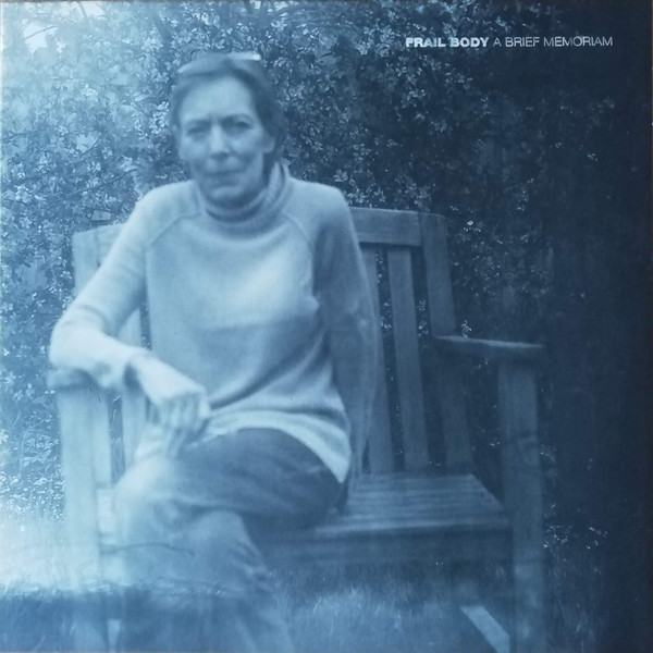 FRAIL BODY — A BRIEF MEMORIAM