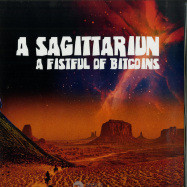 A SAGITTARIUN — A FISTFUL OF BITCOINS