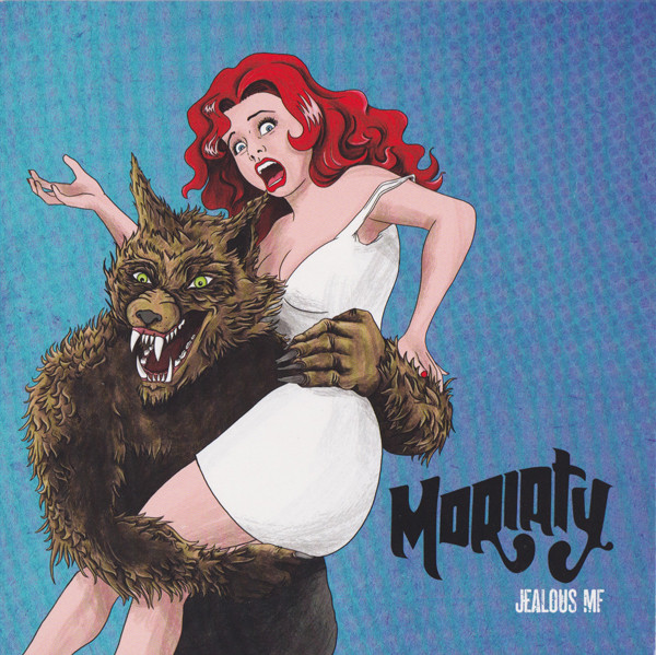 MORIATY — JEALOUS MF/GIMMIE LOVE