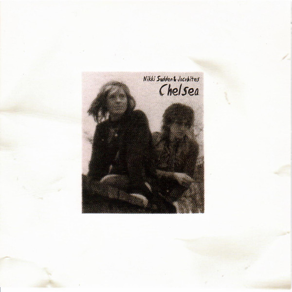 NIKKI SUDDEN & DAVE KUSWORTH — CHELSEA