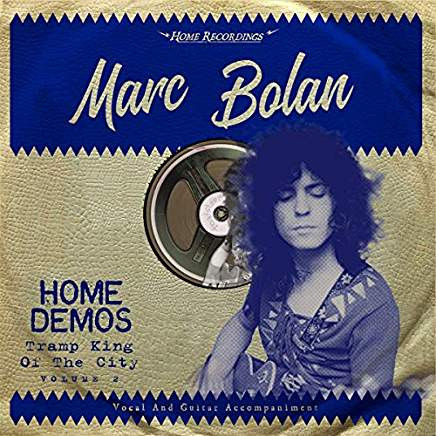 MARC BOLAN — TRAMP KING OF THE CITY:HOME DEMOS VOLUME 2