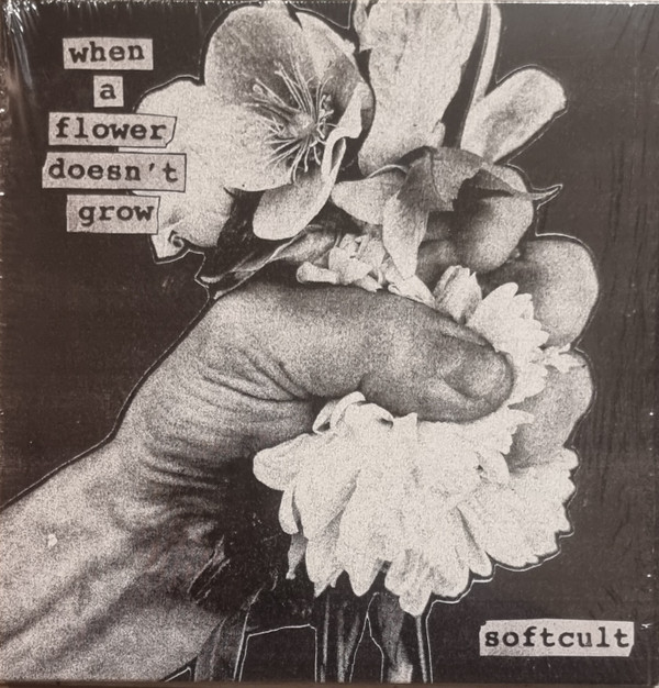 SOFTCULT — WHEN A FLOWER DOESN'T GROW