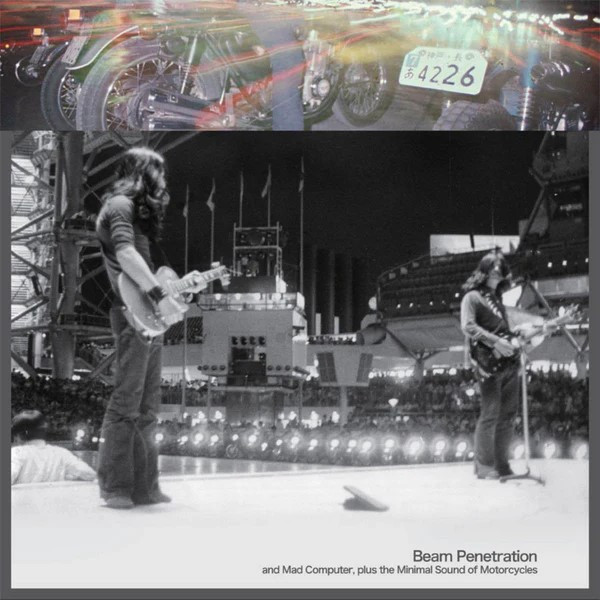 Flower Travellin' Band — Beam Penetration and Mad Computer, plus the Minimal Sound of Motorcycles