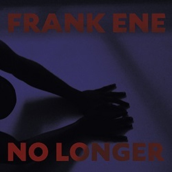 FRANKE ENE — No Longer