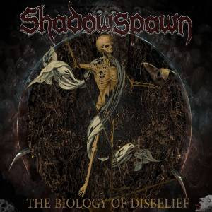 SHADOWSPAWN — The Biology Of Disbelief