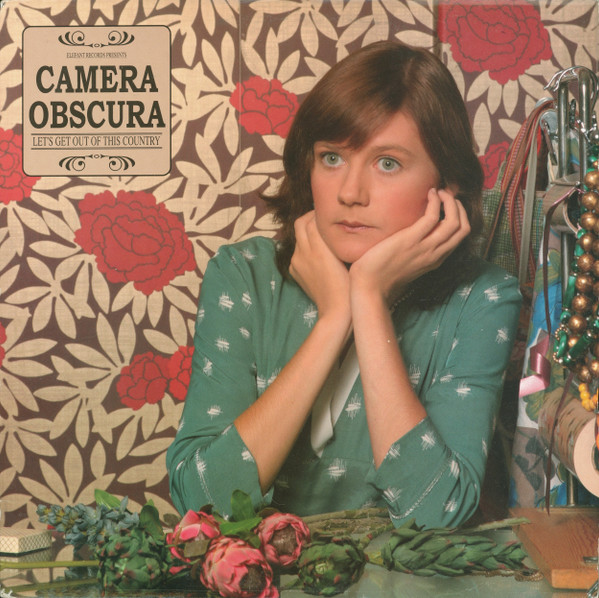 CAMERA OBSCURA — LETS GET OUT OF THIS COUNTRY