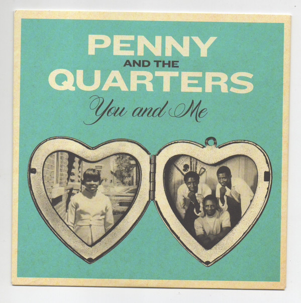 PENNY & THE QUARTERS — YOU AND ME / SOME OTHER LOVE