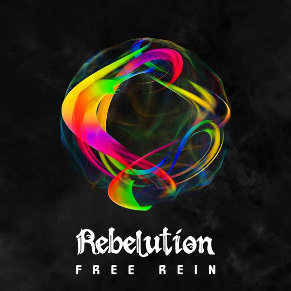 REBELUTION — FREE REIN
