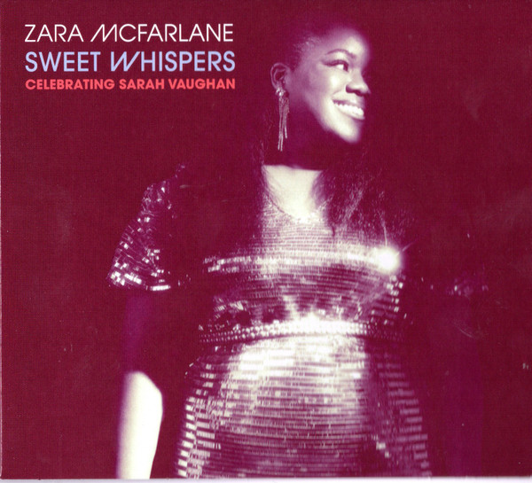 ZARA MCFARLANE — Sweet Whispers: Celebrating Sarah Vaughan