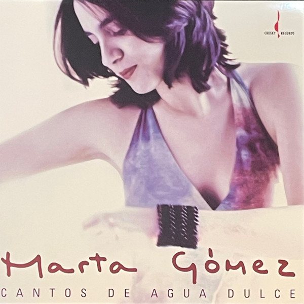 MARTA GOMEZ — CANTOS DE AGUA DULCE