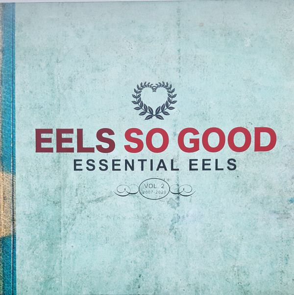 EELS — EELS SO GOOD: ESSENTIAL EELS, VOL. 2 (2007-202