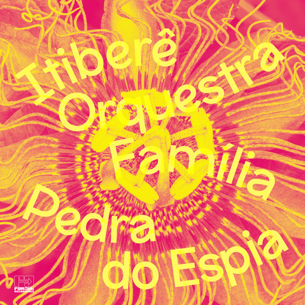 ITIBERE ORQUESTRA FAMILIA — Pedra Do Espia