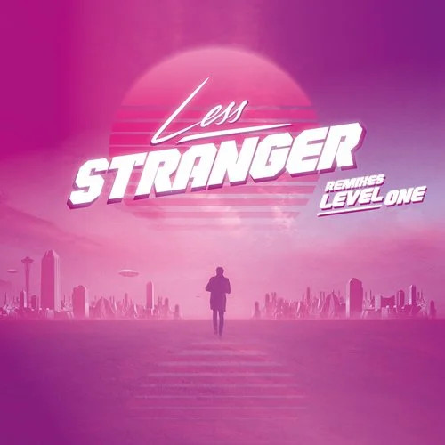 LESS — STRANGER REMIXES LEVEL ONE