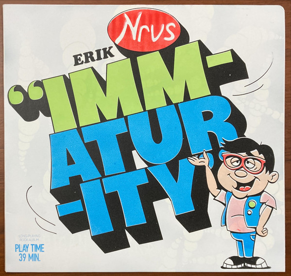 ERIK NERVOUS — IMMATURITY