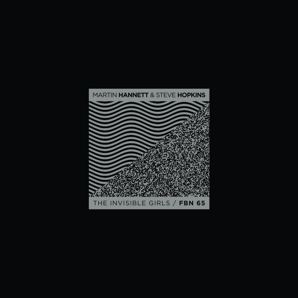 MARTIN HANNETT & STEVE HOPKINS — INVISIBLE GIRLS THE