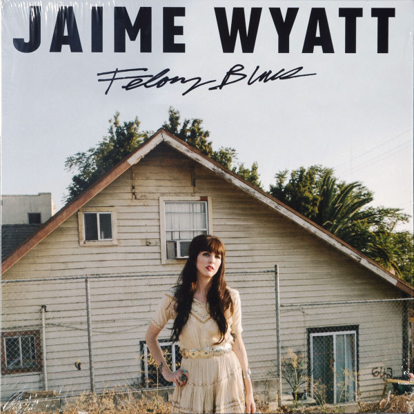 JAIME WYATT — FELONY BLUES