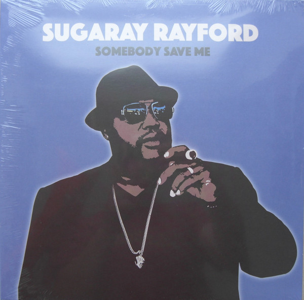 SUGARAY RAYFORD — SOMEBODY SAVE ME