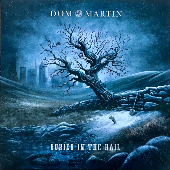 DOM MARTIN — BURIED IN THE HAIL