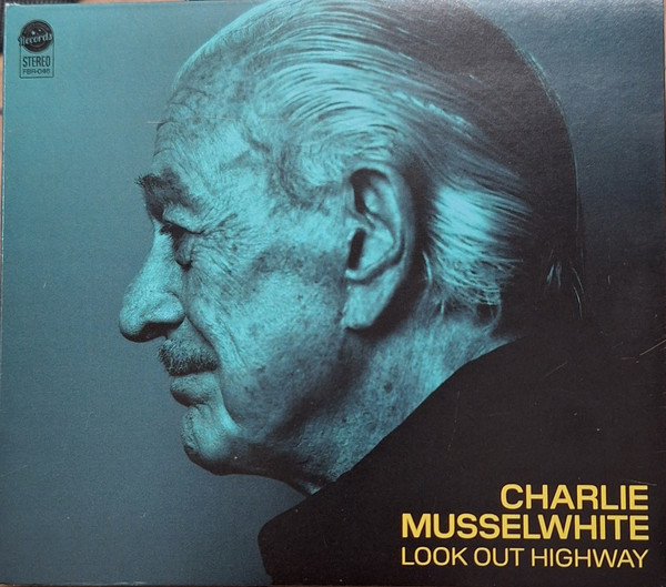 CHARLIE MUSSELWHITE — LOOK OUT HIGHWAY