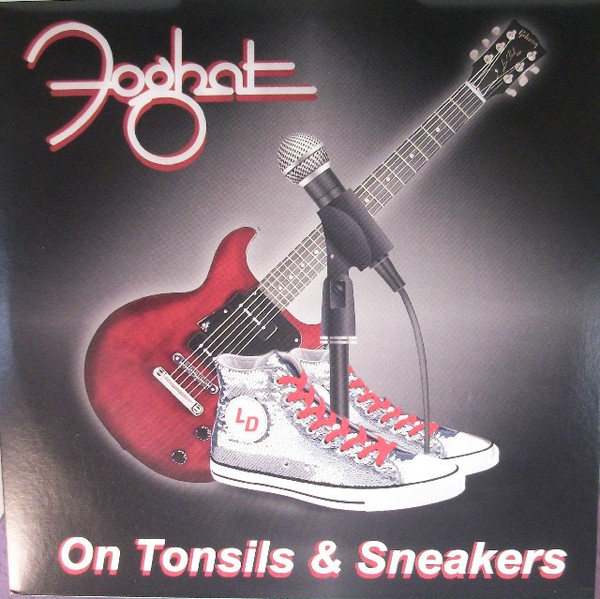 FOGHAT — ON TONSILS & SNEAKERS