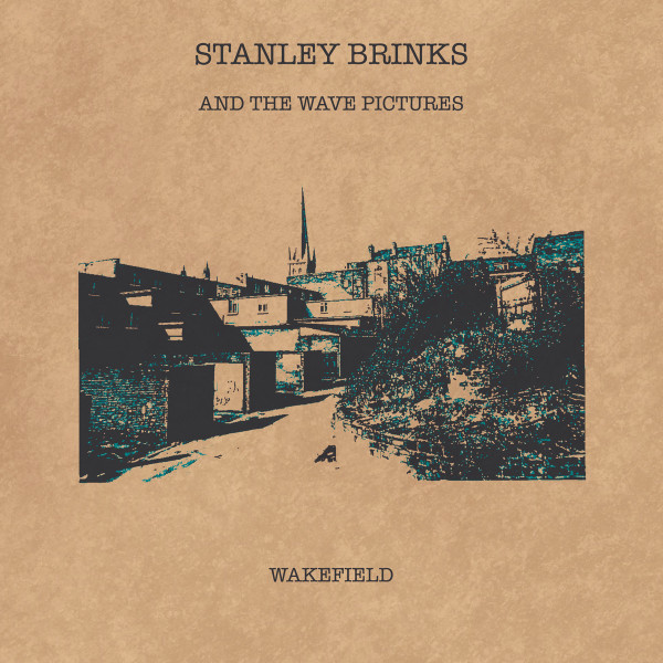 STANLEY BRINKS AND THE WAVE PICTURES — WAKEFIELD