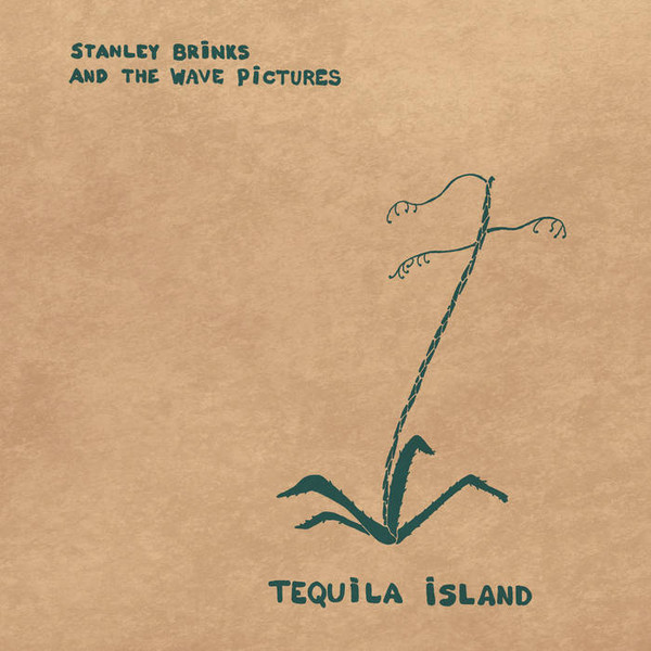 STANLEY BRINKS AND THE WAVE PICTURES — TEQUILA ISLAND