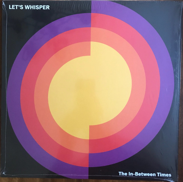 LET‚òêS WHISPER — THE IN-BETWEEN TIMES