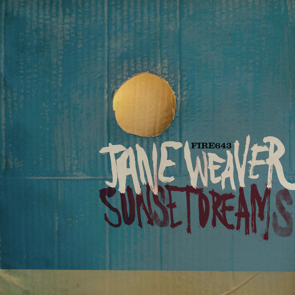 JANE WEAVER — SUNSET DREAMS EP