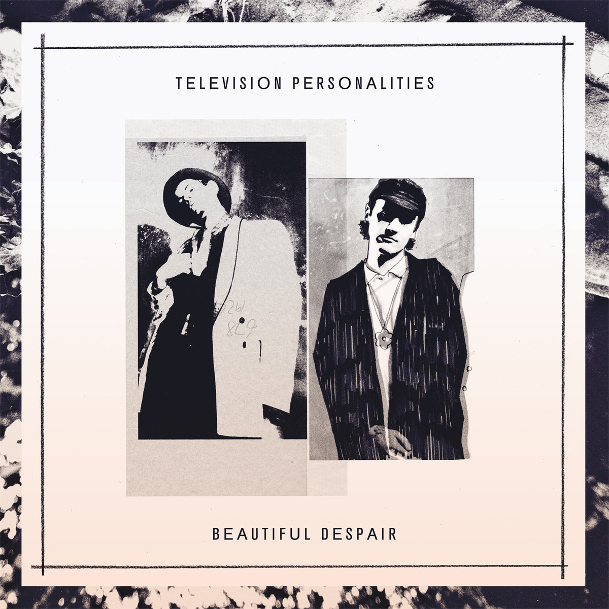 TELEVISION PERSONALITIES — BEAUTIFUL DESPAIR