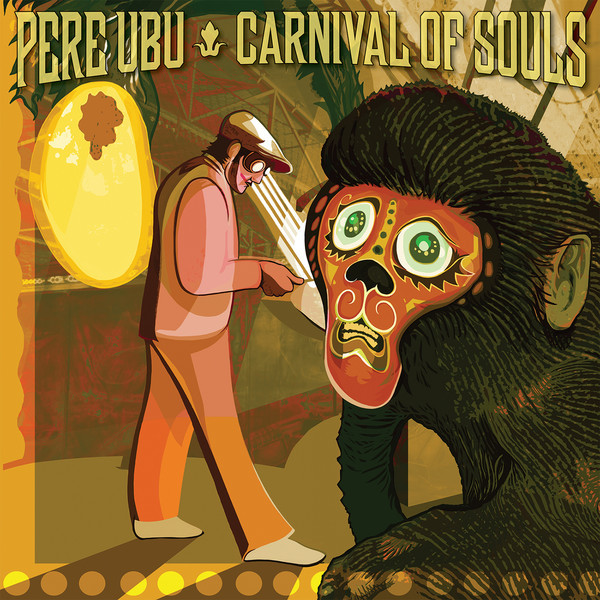 PERE UBU — CARNIVALS OF SOULS